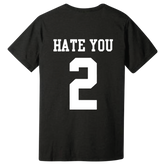 HATE YOU 2 SHORT SLEEVE T SHIRT