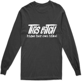 THIS BITCH RIDES HER OWN BIKE LONG SLEEVE T SHIRT