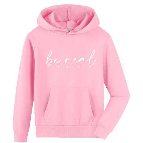 Be real not perfect Hoodie