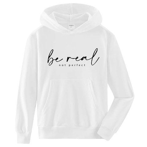 Be real not perfect Hoodie