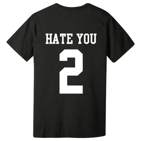 HATE YOU 2 SHORT SLEEVE T SHIRT