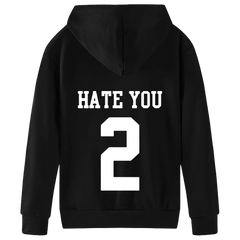 HATE YOU  2 Hoodie