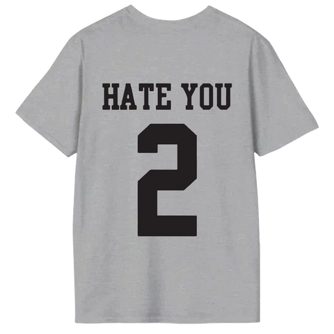 HATE YOU 2 SHORT SLEEVE T SHIRT