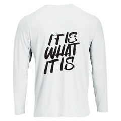 Long Sleeve T shirt with 'IT IS WHAT IT IS' Design