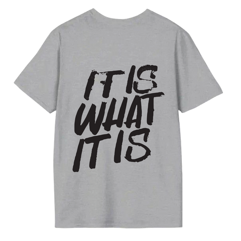 It is what it is short sleeve t shirt