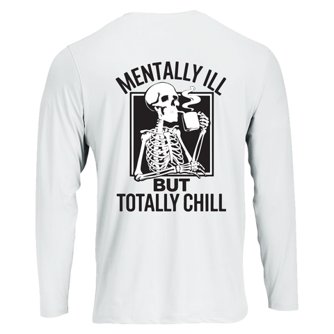 Long Sleeve T Shirt with 'MENTALLY ILL BUT TOTALLY CHILL' Design