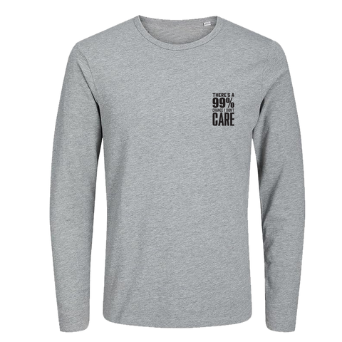 There's a 99% chance I don't care long sleeve T shirt