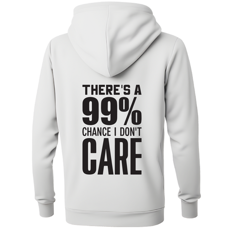 99% CHANCE THAT I DONT CARE HOODIE