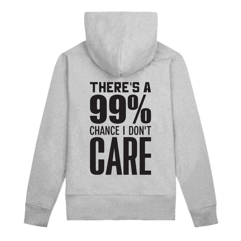 99% CHANCE THAT I DONT CARE HOODIE