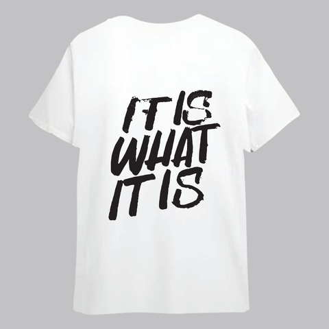 It is what it is short sleeve t shirt