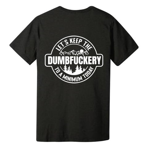 Dumbfuckery short sleeve T shirt