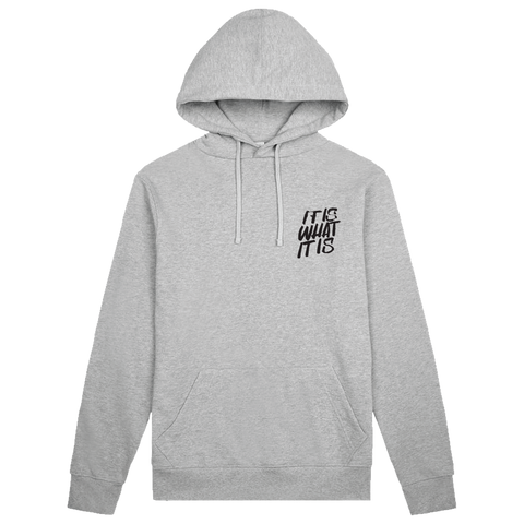 'IT IS WHAT IT IS' HOODIE