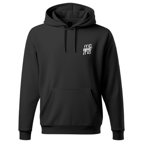 'IT IS WHAT IT IS' HOODIE