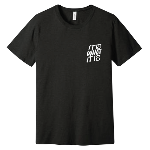 It is what it is short sleeve t shirt